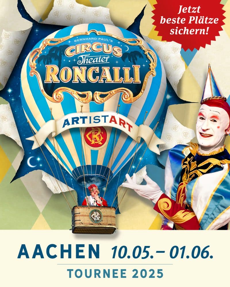 Farbenfrohes Plakat für das Circus Theater Roncalli mit einem Heißluftballon und Clowns. Der Text lautet „ArtistArt“, „Aachen 10.05 – 01.06“ und „Tournee 2025“. Rechts lächelt ein Clown in einem rot-goldenen Kostüm.